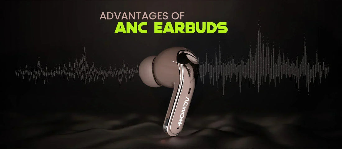 Silence the World, Hear Only What Matters with ANC Earbuds