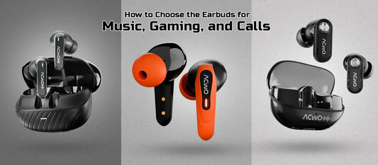 How to Choose the Best Earbuds for Music, Gaming, and Calls