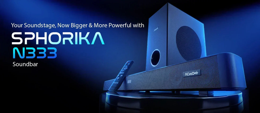 Your Soundstage, Now Bigger with SPHORIKA N333 Soundbar