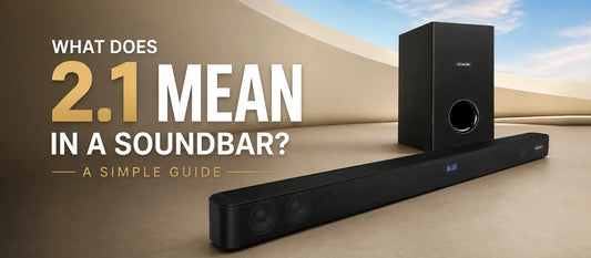 What Does 2.1 Mean in a Soundbar? A Simple Guide