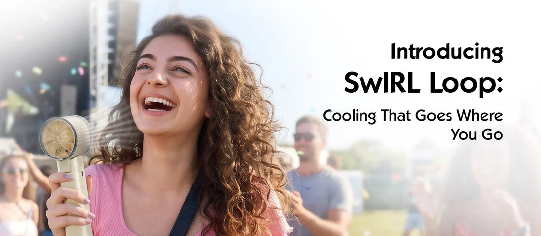 Introducing SwIRL Loop: Cooling That Goes Where You Go.