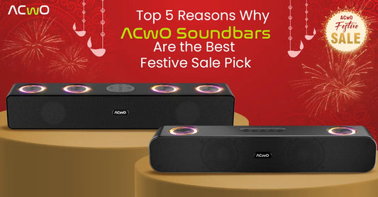 Top 5 Reasons Why ACwO Soundbars Are the Best Festive Sale Pick