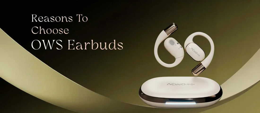 Top 5 Reasons to Choose OWS Earbuds for Daily Life