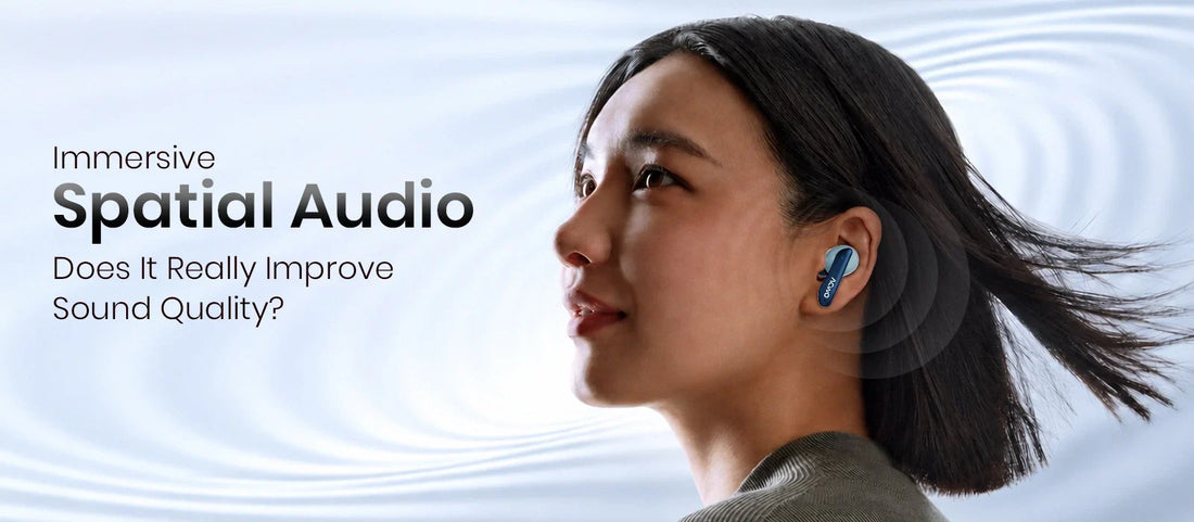 Immersive Spatial Audio: Does It Really Improve Sound Quality?