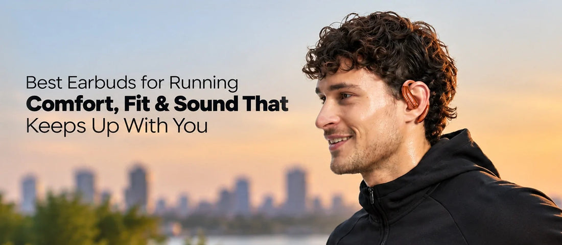 Best Earbuds for Running: Comfort, Fit & Sound That Keeps Up With You